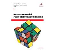 Nuevos retos del Periodismo Especializado: Volume 1 (Colección Universidad)