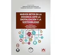 Nuevos retos en la docencia ante la digitalización y la sostenibilidad: COLECCIÓN «INNOVACIÓN DOCENTE EN CIENCIAS SOCIALES Y JURÍDICAS» (monografico)