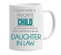 Nufar Taza con texto en inglés "I Don't have a favorite child", vaso con texto en inglés "But if I did it would most definitely be my daughter in law", taza con refranes, taza de sarcasmo, de14bB01