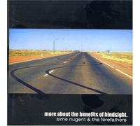 Nugent,Sime - More About The Benefits Of Hindsight