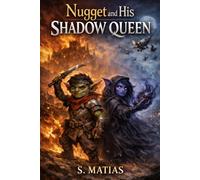 Nugget and His Shadow Queen (The Shadowbound Chronicles)