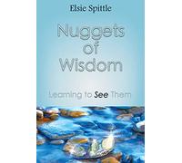Nuggets of Wisdom: Learning to See Them: 1