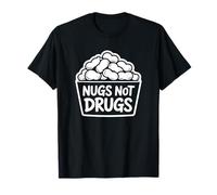 Nugs Not Drugs - Nuggets de Pollo Divertidos Camiseta