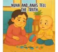 Nuha & Anas Tell the Truth: A Gentle, Heartfelt Story About Honesty, Courage, and Doing What’s Right (Anas & Nuha)