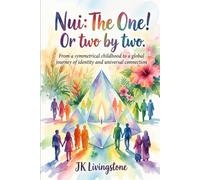 Nui: The One! Or two by two.: From a symmetrical childhood to a global journey of identity and universal connection. (Romance)