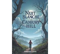 Nuit blanche à Cadbury Hill