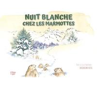 Nuit blanche chez les marmottes