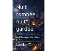 Nuit tombée, nuit gardée: Cycle Nuit éternelle - Livre 5 (Les Mondes Impossibles)