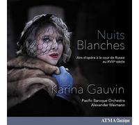 Nuits Blanches, Airs dopéra à la cour de Russie au XVIIIe siècle / Karina Gauvin