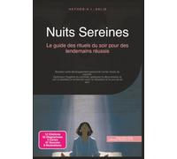 Nuits Sereines: Le guide des rituels du soir pour des lendemains réussis (Développement personnel)