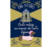 Nuits voilées au manoir de tante Aglaé: Un cosy mystery en Bretagne: 8 (Enquêtes au manoir de tante Aglaé)