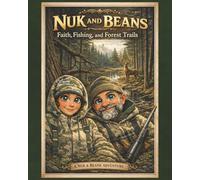 Nuk & Beans: Faith, Fishing, and Forest Trails