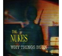 Nukes, The - Why Things Burn