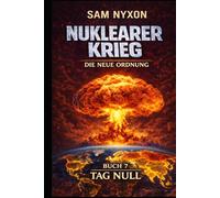 NUKLEARER KRIEG: DIE NEUE ORDNUNG (Tag Null)