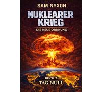 NUKLEARER KRIEG: DIE NEUE ORDNUNG (Tag Null)