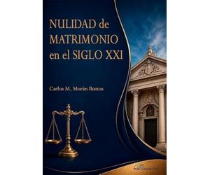 Nulidad de Matrimonio en el Siglo XXI