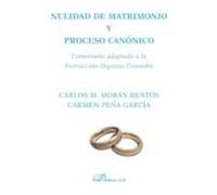 Nulidad de matrimonio y proceso canónico: Comentario adaptado a la Instrucción Dignitas Connubii (SIN COLECCION)