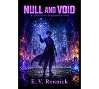 NULL AND VOID : A LitRPG Isekai Progression Fantasy