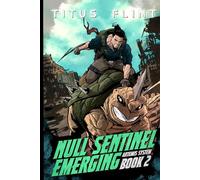 Null Sentinel Emerging: Artemis System Book 2: A litRPG Progression Scifi Military Adventure