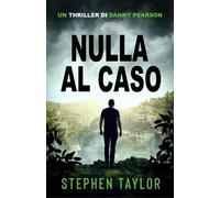 Nulla al Caso: Italian Translation of Leave Nothing To Chance: 9 (La Serie Thriller di Danny Pearson)