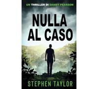 Nulla al Caso: Italian Translation of Leave Nothing To Chance: 9 (La Serie Thriller di Danny Pearson)