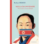 Nulla da invidiare. Vite normali in Corea del Nord (I Corvi)