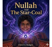Nullah and the Star-Coal: The First Rainbow: An Interactive Story with Bird Sounds (Stories of Country)