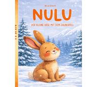 Nulu: Der kleine Hase mit dem Zauberfell