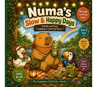Numa’s Slow & Happy Days: A Bold and Easy Capybara Coloring Story (The Capybara Chill Club)