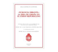 NUMANCIA ERRANTE LA IDEA DE ESPAÑA EN EL EXILIO REPUBLICANO