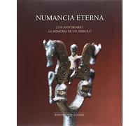 Numancia eterna. 2150 aniversario: la memoria de un símbolo