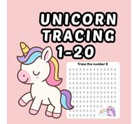 Number 1-20 Tracing Book for Kids Ages 3-5: Learn to Write Numbers 1-20 | Preschool Workbook for Counting, Tracing and Early Math Skills (Unicorn Learning Series)