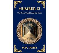 Number 13: A Haunting Tale of Vanishing Rooms and Supernatural Secrets: 320 (Library of Alexandria)