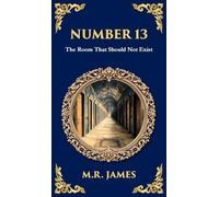 Number 13: A Haunting Tale of Vanishing Rooms and Supernatural Secrets (Deluxe Hardbound Edition): 320 (Library of Alexandria)