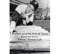 Number 25 of the Detroit Tigers: Everyone Loves Stormin’ Norman Cash