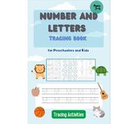 Number and letters Tracing Book: Preschool Numbers and letters Tracing Math Practice Workbook Math Activity Book for Pre K, Kindergarten and Kids Ages 3-5