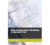 Number and Opposite Number: Field Equilibrium in “Super-numeric” State (Ontic Light)