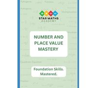 Number and Place Value Mastery: Understanding how numbers work