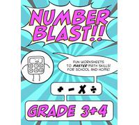 Number Blast!! Grades 3 and 4: A workbook of fun worksheets for building math skills for classroom and home, grade three and grade four, addition ... times tables division (Open Mind Math Books)