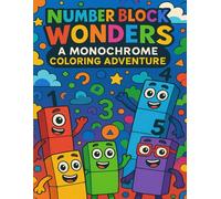 Number Block Wonders: A Monochrome Coloring Adventure: Fun & Educational Number-Themed Coloring Pages for Kids Ages 3-6 | Black and White Number Block Designs to Spark Learning and Creativity