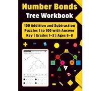 Number Bonds Tree Workbook: 100 Addition and Subtraction Puzzles 1 to 100 with Answer Key | Grades 1-2 | Ages 6-8