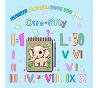 number coloring book for kids: Learn Roman Numerals I-C (1-50) with cute elephants, bears, giraffes, hippos, lions, whales, and monkeys for kids ages 4-10.