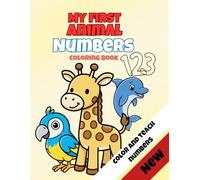 Number Coloring Book for Toddlers: Bold & Easy Animal Numbers 1-10.: Big and Simple Coloring Pages with Tracing Practice for Preschoolers and Kids Ages 2-4
