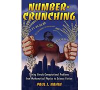 Number-Crunching: Taming Unruly Computational Problems from Mathematical Physics to Science Fiction