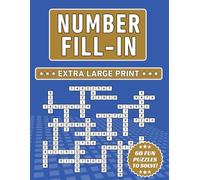Number Fill-In Extra Large Print: Vision-Friendly Puzzles for Seniors, Medium Difficulty