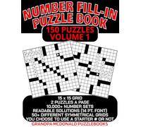 Number Fill In Puzzle Book - 150 Puzzles - Volume 1: Challenging & Entertaining Number Fill-Ins for All Skill Levels. Great for Seniors, Adults, Teens ... of Number Fill-Ins by Grandpa McDonald)