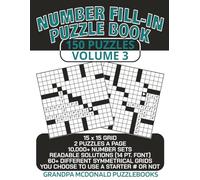 Number Fill In Puzzle Book - 150 Puzzles - Volume 3: Challenging & Entertaining Number Fill-Ins for All Skill Levels. Great for Seniors, Adults & ... of Number Fill-Ins by Grandpa McDonald)