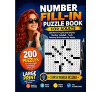 Number Fill-In Puzzle Book for Adults: 200 Fill-In Puzzles with Starter Numbers Included for Fun and Relaxing Brain Exercise
