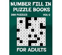 Number Fill In Puzzle Book for Adults: Large Print Fill-It-In Puzzles with Solutions | 100 Pages of Brain-Boosting Fun for Seniors & Adults (Vol. 2) (Number Games)