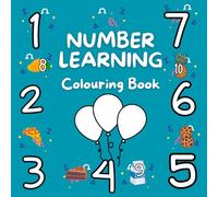 Number Learning colouring book 1 - 10 (Ideal for early childhood education and home learning)